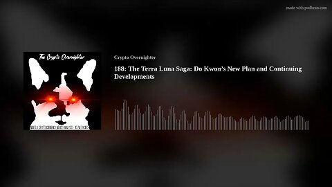 188: The Terra Luna Saga: Do Kwon’s New Plan and Continuing Developments