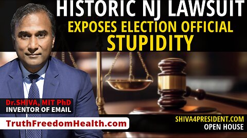 Dr.SHIVA™ LIVE: Historic NJ Lawsuit Exposing Stupidity of Election Official