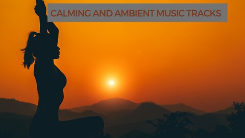 Calming and music tracks for studying, relaxation, and concentration