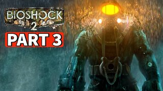 BIOSHOCK 2 REMASTERED Gameplay Walkthrough Part 3 [PC] No Commentary