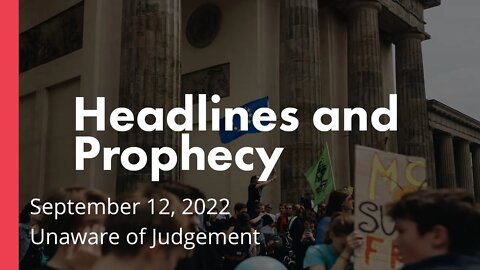 Unaware Of Judgement Headlines and Prophecy