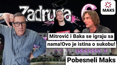 Mitrović i Baka se igraju sa nama!Ovo je istina o sukobu!-Pobesneli Maks