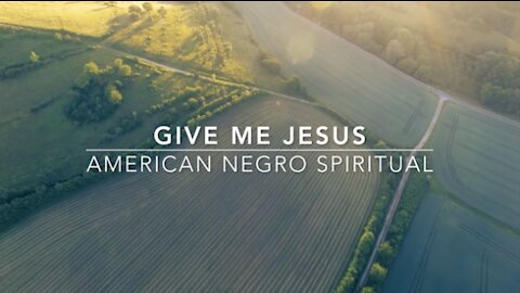 Give Me Jesus | Songs and Everlasting Joy