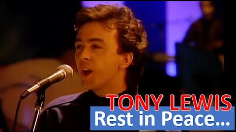 The Outfield's Lead Singer Tony Lewis has passed away