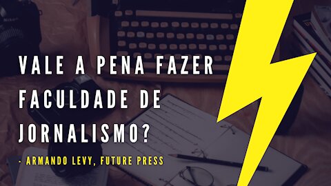 Vale a pena fazer faculdade de jornalismo?