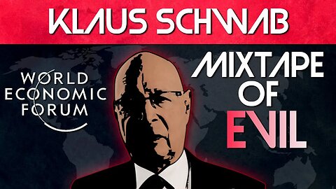 👹KLAUS SCHWAB MIXTAPE Pt 1👹 IN HIS OWN WORDS - GENE EDITING/THE GREAT RESET TSUNAMI / ANGRIER WORLD