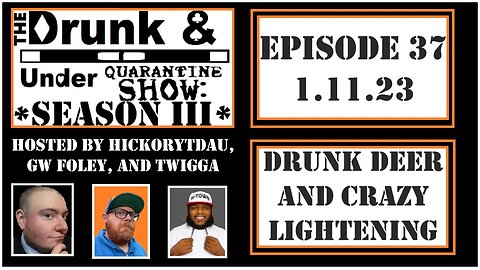 DAUQ Show: S3EP37 Drunk Deer & Crazy Lightening. And Dry January