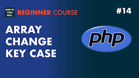 14: How to change the case of a PHP key - PHP Array Course