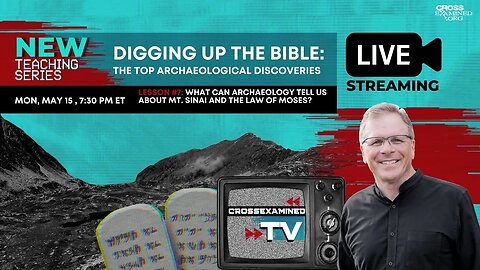 Digging Up the Bible: Lesson #7: What can Archaeology Tell Us About Mt. Sinai and the Law of Moses?