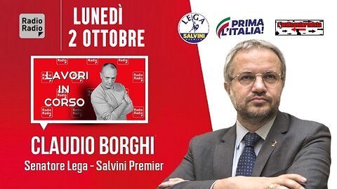 🔴 Intervista radiofonica al Sen. Claudio Borghi a "Lavori In Corso" su Radio Radio (02/10/2023).