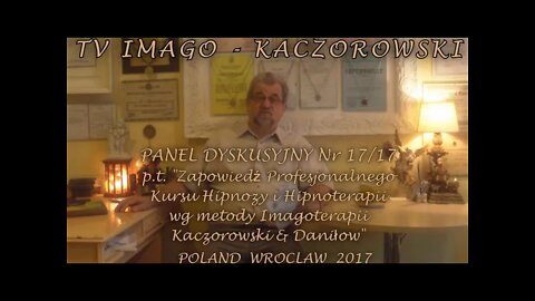 WARSZTATY HIPNOZY HIPNOTERAPII NA BAZIE IMAGOTERAPII - ZAPOWIEDŹ KURSU - SEMINARIUM /2017 ©TV IMAGO