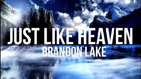 Just Like Heaven (Lyrics) - Brandon Lake | House of Miracles (Live)