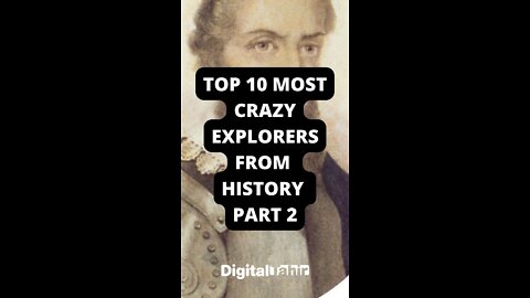 Top 10 Most Crazy Explorers From History Part 2