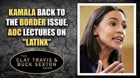 Kamala Back to the Border Issue, AOC Lectures on Latinx