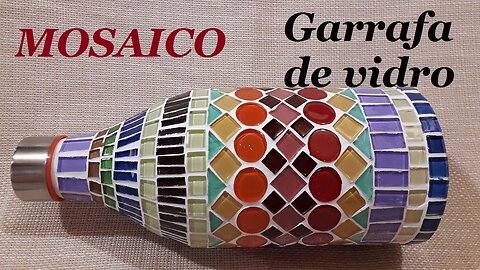 MOSAICO NA GARRAFA COM PASTILHAS DE VIDRO @lucibuzo ​