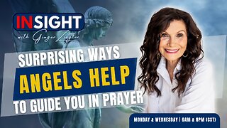 InSight with GINGER ZIEGLER | Surprising Ways Angels Help to Guide You in Prayer