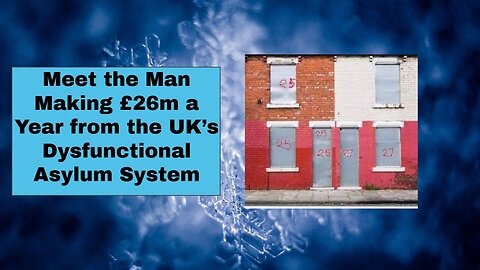 Meet the Man Making £26m a Year from the UK’s Dysfunctional Asylum System