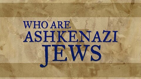 Who are the Ashkanazi Jews?