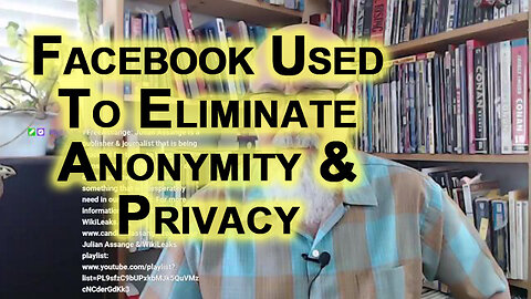 Governments Use Facebook To Eliminate Anonymity & Privacy: The Surveillance State Killed BlackBerry