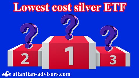 Lowest Cost ETF for Silver?