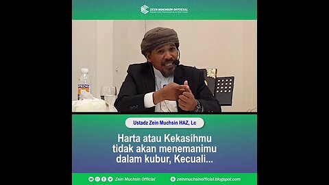 Harta dan Kekasihmu tidak akan Menemani dalam Kubur kecuali... - Ustadz Zein Muchsin