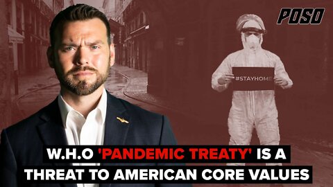 W.H.O. "Pandemic Treaty" Is A Threat To American Core Values