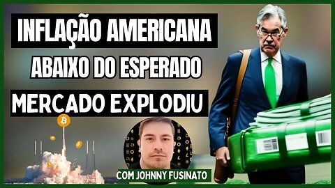 CPI AMERICANA | O QUE ESPERAR DO MERCADO??? Feat. Johnny Fusinato