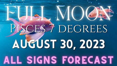 Full Moon in Pisces - ALL SIGNS HOROSCOPE - August 30, 2023 - Retrograde City, Time To Reflect