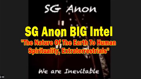 SG Anon BIG Intel Sep 14: "The Nature Of The Earth To Human Spirituality, Extraterrestrials"