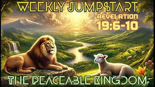 The Peaceable Kingdom - Revelation 19:6-10