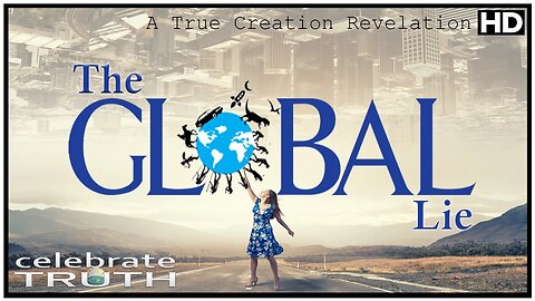 The Global Lie - Flat Earth Documentary