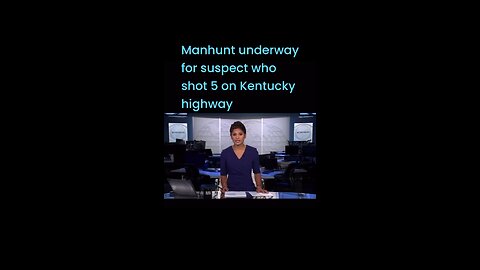 Manhunt underway for suspect who shot 5 on Kentucky highway #lioneyenews #newsupdate #newsfeed