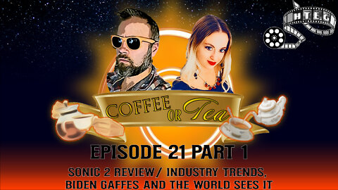 Coffee Or Tea Episode 21 Part 1: Sonic 2 Review/ Industry Trends, Biden Gaffes and the World Sees It