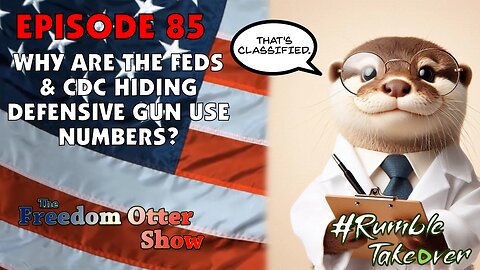 Episode 85 : Why are The Feds & CDC Hiding Defensive Gun Use Numers?