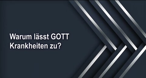 Warum lässt GOTT Krankheiten zu?