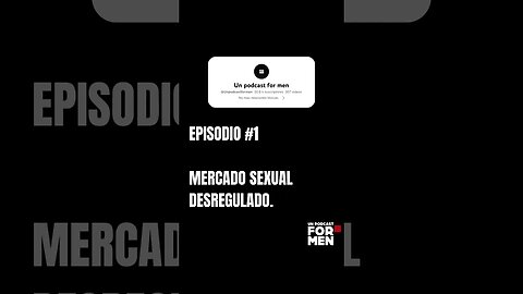 📌EPISODIO#1 Mercado sexual desregulado. 🔔 SUSCRIBETE a mi canal #unpodcastformen