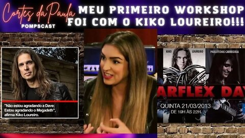 MEU PRIMEIRO WORKSHOP FOI COM KIKO LOUREIRO!!!