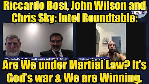 Riccardo Bosi, John Wilson & Chris Sky: Are We under Martial Law? It’s God’s war & We are Winning.