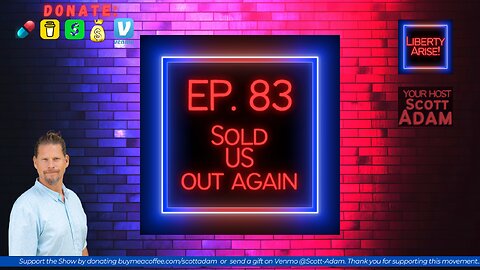 Ep. 83 Sold US out again