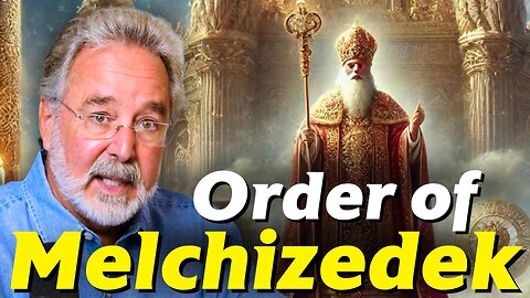 Understanding The Order of Melchizedek