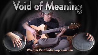 Void of Meaning - Wechter Pathfinder Improvisation