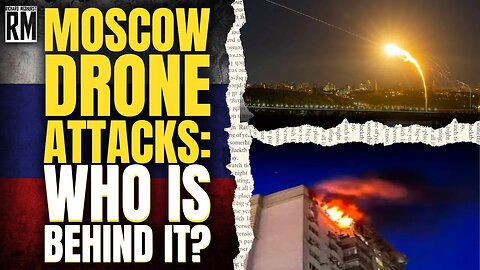 Moscow Drone Attacks: Who Is Behind It? | IN FULL DETAIL