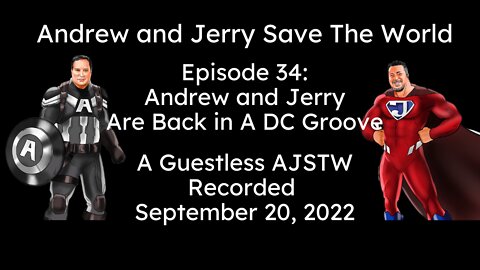 Episode 34: Andrew and Jerry are Back in A DC Groove!