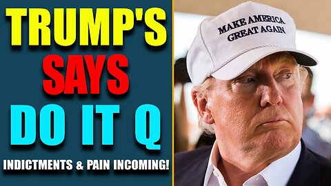 WARNING!! RED TSUNAMI AHEAD: TRUMP SAYS DO IT Q!! INDICTMENTS & PAIN INCOMING FOR D.S!