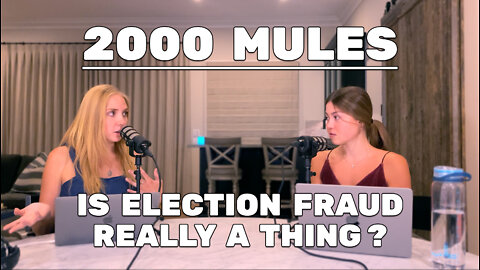 Ep. 53 - 2000 Mules - Is Election Fraud Really A Thing?