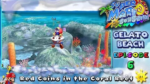 Super Mario Sunshine: Gelato Beach [Ep. 6] - Red Coins in the Coral Reef (commentary) Switch