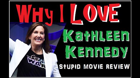 Why I Love Kathleen Kennedy - Stupid Movie Review