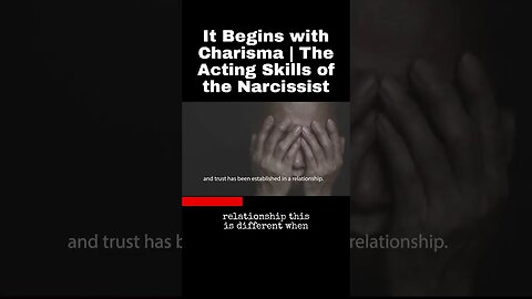 It Begins with Charisma | The Acting Skills of the Narcissist