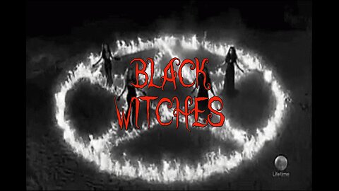 BLACK WITCHES