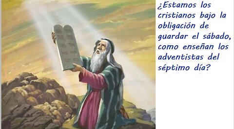 ¿Estamos bajo obligación, los cristianos, de guardar el sábado?